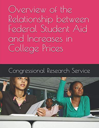 Stock image for Overview of the Relationship between Federal Student Aid and Increases in College Prices for sale by Revaluation Books