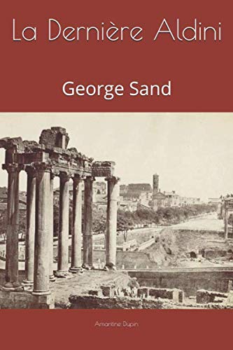 Stock image for La Dernire Aldini: George Sand for sale by Revaluation Books