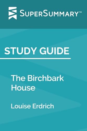 Beispielbild fr Study Guide: The Birchbark House by Louise Erdrich (SuperSummary) zum Verkauf von Revaluation Books