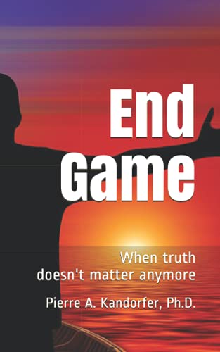 Imagen de archivo de End Game: When truth doesn't matter anymore (American Dream Series) a la venta por Lucky's Textbooks