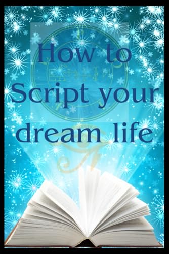 Imagen de archivo de How to Script your dream life a la venta por PBShop.store US