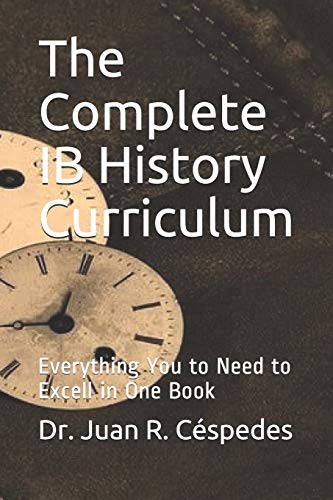 Imagen de archivo de The Complete IB History Curriculum Reference Text: Everything You Need in One Book! a la venta por ThriftBooks-Dallas