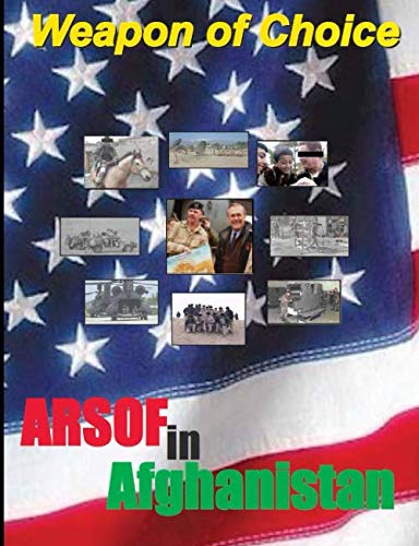 Stock image for Weapon of Choice U.S. Army Special Operations Forces in Afghanistan for sale by Revaluation Books