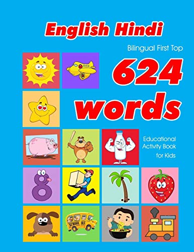Beispielbild fr English - Hindi Bilingual First Top 624 Words Educational Activity Book for Kids: Easy vocabulary learning flashcards best for infants babies toddlers . (624 Basic First Words for Children) zum Verkauf von SecondSale