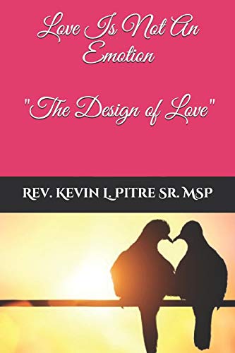 Beispielbild fr Love Is Not An Emotion: The Design of Love zum Verkauf von Lucky's Textbooks