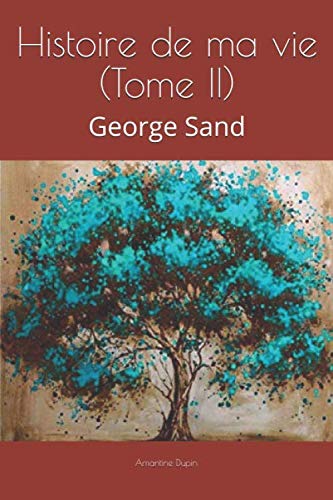 Beispielbild fr Histoire De Ma Vie (tome Ii): George Sand zum Verkauf von RECYCLIVRE