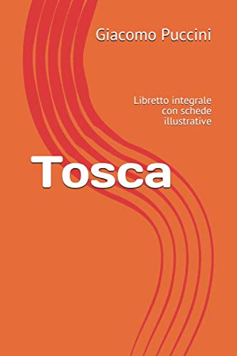 Stock image for Tosca: Libretto integrale con schede illustrative (Libretti d'opera) for sale by Revaluation Books