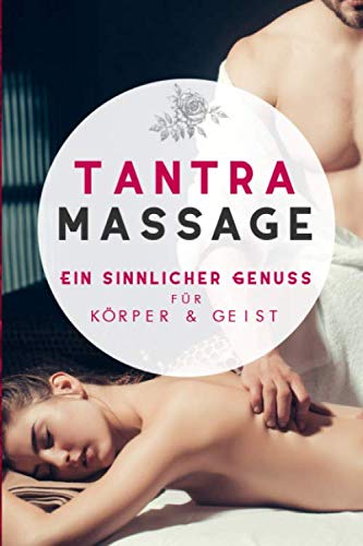 Beispielbild fr Tantra Massage: Ein sinnlicher Genuss fr Krper und Geist zum Verkauf von medimops