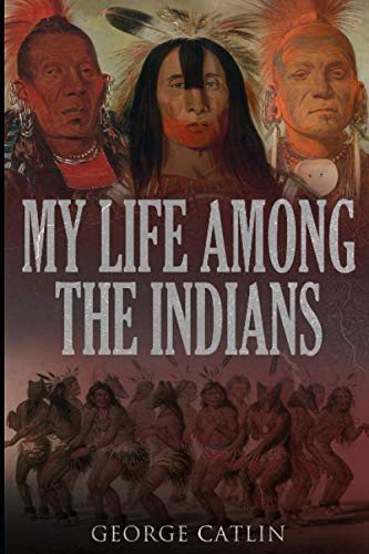 Beispielbild fr My Life Among the Indians zum Verkauf von -OnTimeBooks-