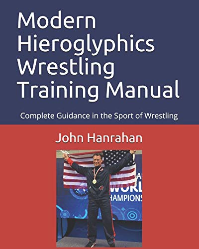 Stock image for Modern Hieroglyphics Wrestling Training Manual: Complete Guidance in the Sport of Wrestling for sale by ThriftBooks-Dallas