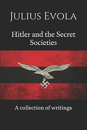 Beispielbild fr Hitler and the Secret Societies: A collection of writings zum Verkauf von Ergodebooks