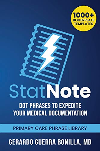 Stock image for StatNote: Dot Phrases to Expedite Your Medical Documentation.: Primary Care Phrase Library. 1000+ Boilerplate Templates. for sale by SecondSale