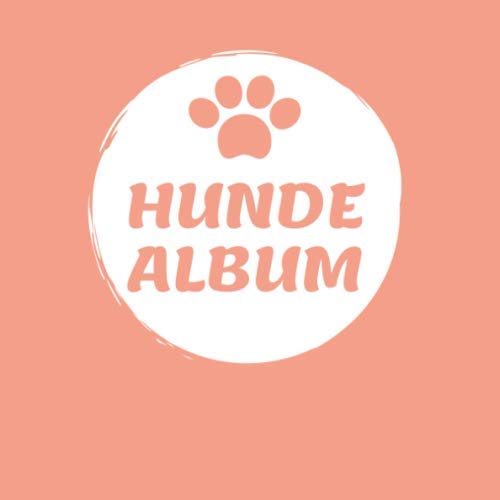 Imagen de archivo de Hundealbum: ein tolles Foto- und Erinnerungsalbum fr deinen Hund - eine tolle Geschenkidee fr alle Hunde-Liebhaber - 110 Seiten 21cm x 21cm a la venta por Revaluation Books