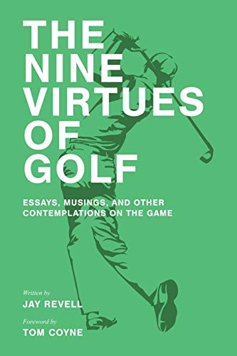 9781081385941: The Nine Virtues of Golf: Essays, Musings, and Other Contemplations On the Game