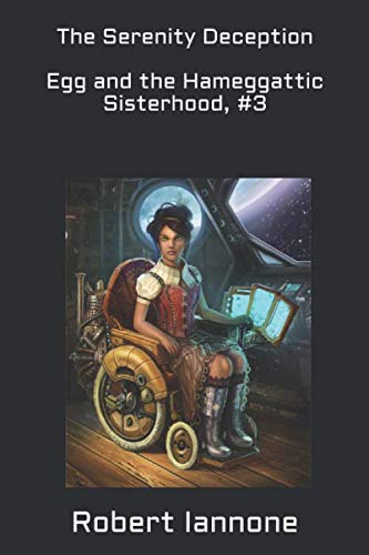 Stock image for The Serenity Deception - Egg and the Hameggattic Sisterhood, #3 for sale by Revaluation Books