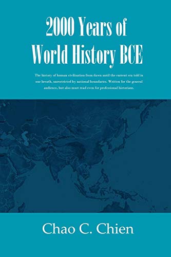 Beispielbild fr 2000 Years of World History BCE: The history of human civilization from dawn until the current era told in one breath, unrestricted by national . must read even for professional historians. zum Verkauf von Lucky's Textbooks