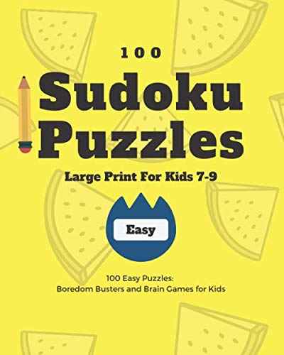 Stock image for 100 Sudoku Puzzles: Large Print for Kids 7-9: 100 Easy Puzzles: Boredom Busters and Brain Games for Kids for sale by Revaluation Books