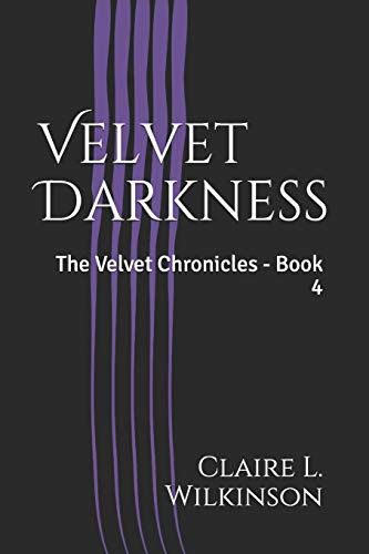 Beispielbild fr Velvet Darkness: The Velvet Chronicles - Book 4 zum Verkauf von THE SAINT BOOKSTORE