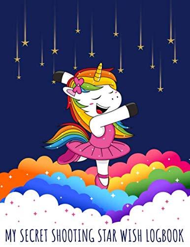 Stock image for My Secret Shooting Star Wish Logbook: Logbook with cute dancing unicorn to write down wishes for observing shooting stars, great family fun for girls for sale by Revaluation Books