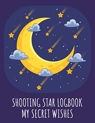 Stock image for Shooting Star Logbook - My Secret Wishes: Great logbook for your secret wishes after observing shooting stars in the sky at night, great family fun for kids for sale by Revaluation Books