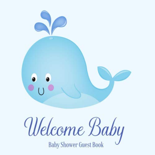 Stock image for Baby Shower Guest Book Welcome Baby: Whale Under the Sea Theme Decorations | Boy Sign in Guestbook Keepsake with Address, Baby Predictions, Advice for Parents, Wishes, Photo & Gift Log for sale by Revaluation Books