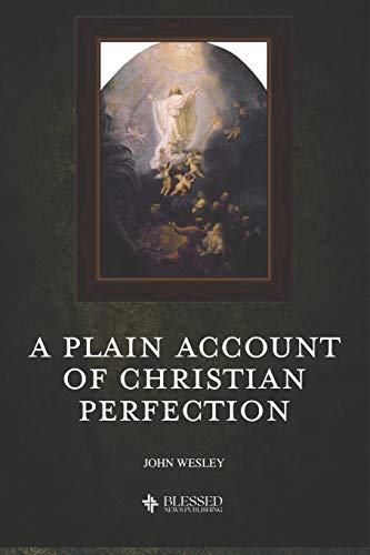 9781081489731: A Plain Account of Christian Perfection (Illustrated)