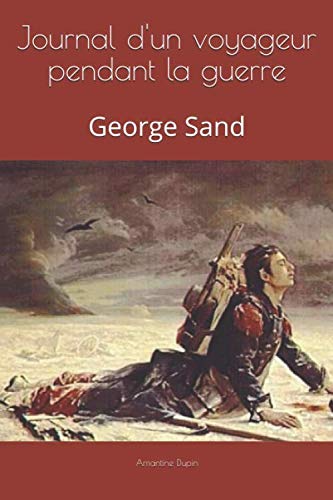 Beispielbild fr Journal d'un voyageur pendant la guerre: George Sand zum Verkauf von Buchpark