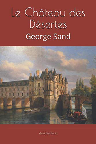 Stock image for Le Chteau des Dsertes: George Sand for sale by Revaluation Books