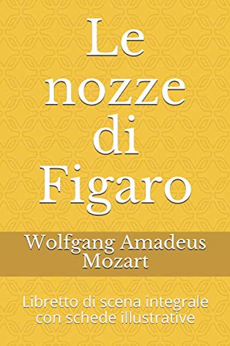 Stock image for Le nozze di Figaro: Libretto di scena integrale con schede illustrative (Libretti d'opera) for sale by Revaluation Books
