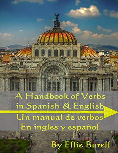 

A Handbook Of Verbs In English and Spanish: Un manual de verbos En ingles y espaÃ±ol (Words R Us Bilingual Dictionaries)