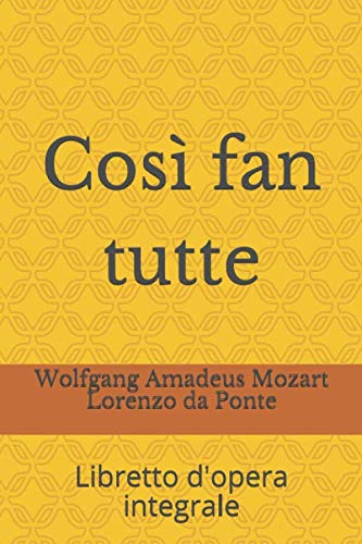 Stock image for Cos fan tutte: Libretto d'opera integrale (Libretti d'opera) for sale by Revaluation Books