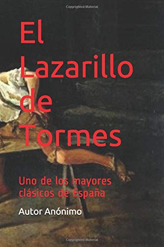 Beispielbild fr El Lazarillo de Tormes: Uno de los mayores clsicos de Espaa zum Verkauf von Buchpark