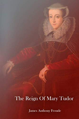 9781081611101: The Reign Of Mary Tudor