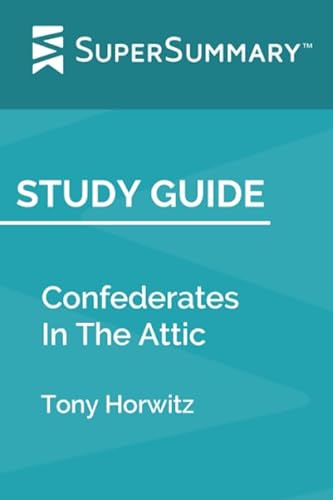 Beispielbild fr Study Guide: Confederates In The Attic by Tony Horwitz (SuperSummary) zum Verkauf von HPB-Ruby