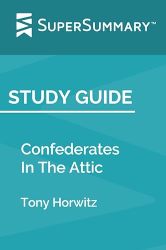 Imagen de archivo de Study Guide: Confederates In The Attic by Tony Horwitz (SuperSummary) a la venta por HPB-Ruby