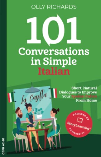 Imagen de archivo de 101 Conversations in Simple Italian: Short Natural Dialogues to Boost Your Confidence Improve Your Spoken Italian (101 Conversations in Italian) (Italian Edition) a la venta por thebookforest.com