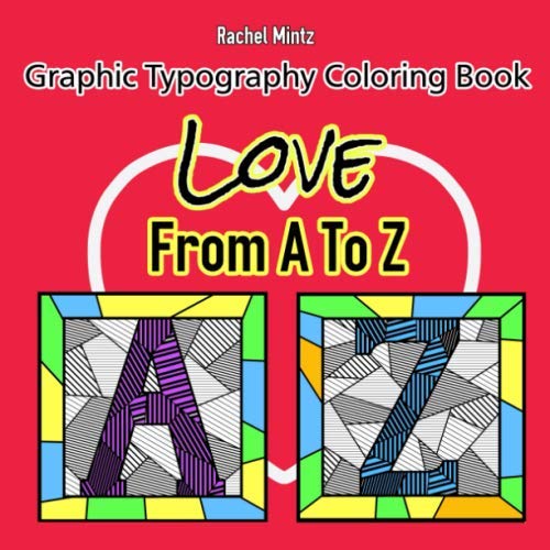 Stock image for Love From A to Z - Graphic Typography Coloring Book: Relaxing Anti Stress Valentines Notes With Letter Patterns For Adults for sale by Revaluation Books