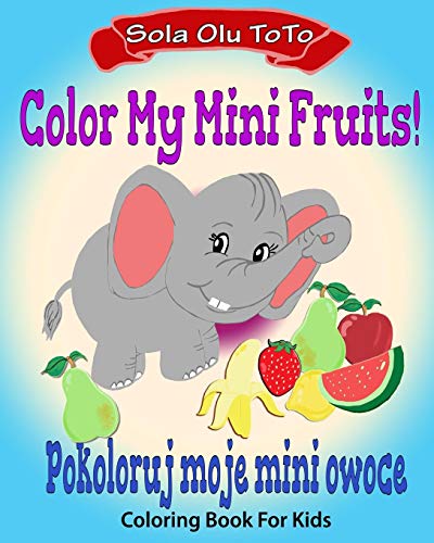 Stock image for Color My Mini Fruits: Pokoloruj moje mini owoce (Color My Minis) for sale by Lucky's Textbooks