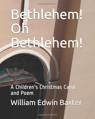 9781081693640: Bethlehem! Oh Bethlehem!: A Children's Christmas Carol and Poem