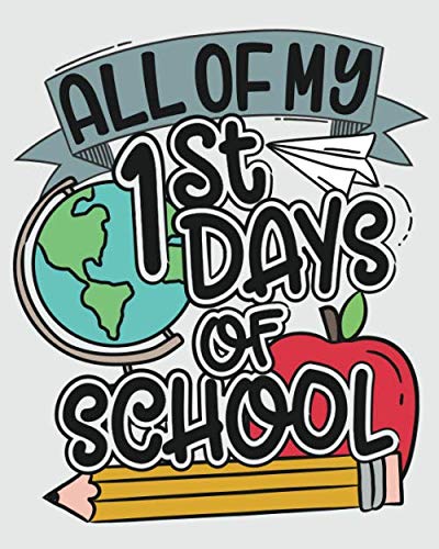 Stock image for All of My 1st Days of School: A Keepsake Memory Journal for Each First Day of School Through the Years (Preschool to 12th Grade) for sale by Ergodebooks