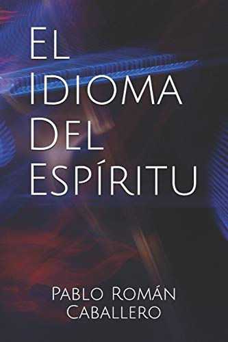 Stock image for El Idioma del Espritu: Cmo saber cuando es Dios quien nos habla? (Spanish Edition) for sale by California Books