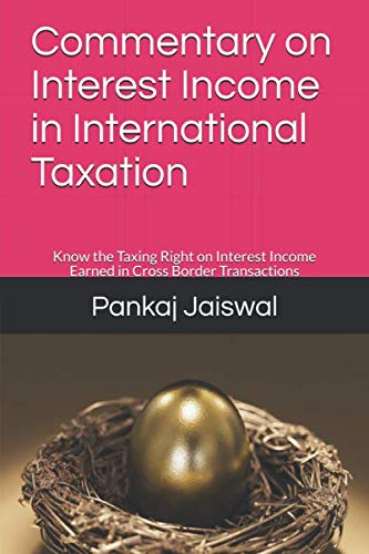 Imagen de archivo de Commentary on Interest Income in International Taxation: Know the Taxing Right on Interest Income Earned in Cross Border Transactions a la venta por Revaluation Books