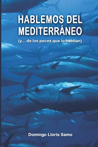 Stock image for Hablemos del Mediterrneo: (y. de los peces que lo habitan) for sale by Revaluation Books