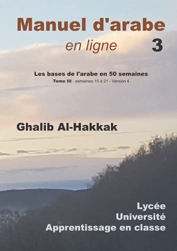 Stock image for Manuel d'arabe en ligne: Version 4 (Les bases de l'arabe en 50 semaines) for sale by Revaluation Books