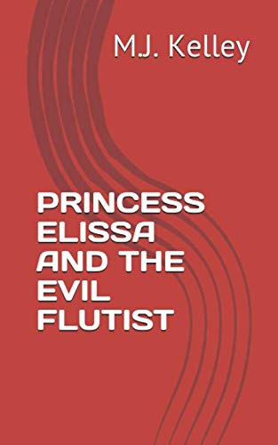 Beispielbild fr PRINCESS ELISSA AND THE EVIL FLUTIST zum Verkauf von Revaluation Books