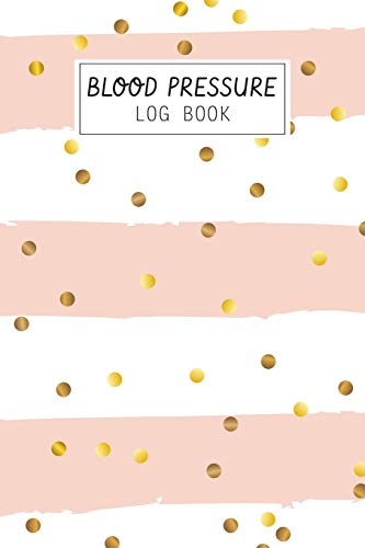 Stock image for Blood Pressure Log Book: Weekly and Daily Personal Blood Pressure Tracker Log Form, 4 Readings Record a Day with Time, Heart Rate, Weight, Note . and Fitness Self Care Logbook Planner Diary for sale by Revaluation Books