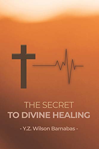 Stock image for The Secret To Divine Healing for sale by ThriftBooks-Dallas