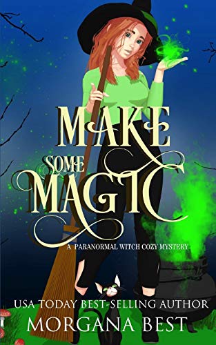 Stock image for Make Some Magic: A Paranormal Witch Cozy Mystery for sale by ThriftBooks-Dallas
