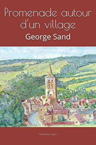 Stock image for Promenade autour d'un village: George Sand for sale by Revaluation Books