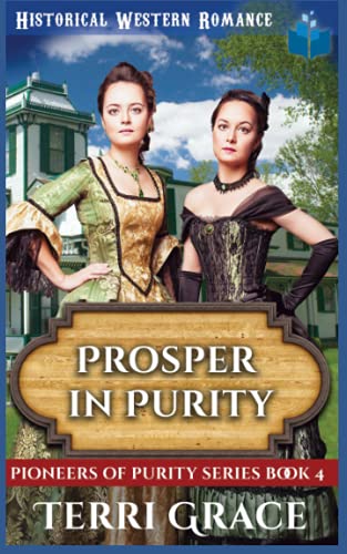 Stock image for Prosper in Purity: Christian Historical Western Romance (Pioneers of Purity) for sale by Lucky's Textbooks